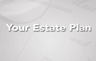 Your Estate Plan